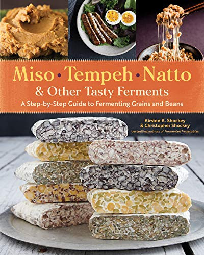 Miso Tempeh Natto & Other Tasty Ferments