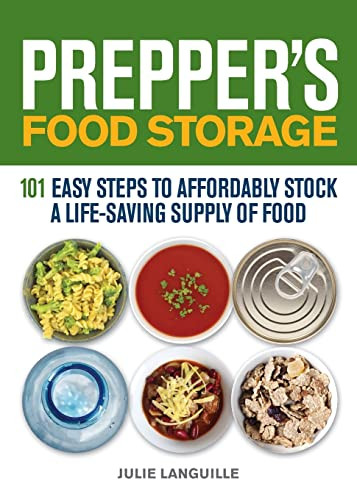 Prepper's Food Storage: 101 Easy Steps to Affordably Stock a