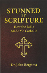Stunned by Scripture: How the Bible Made Me Catholic