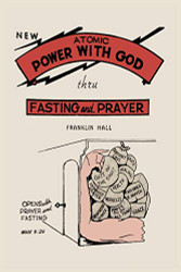 Atomic Power with God Thru Fasting and Prayer