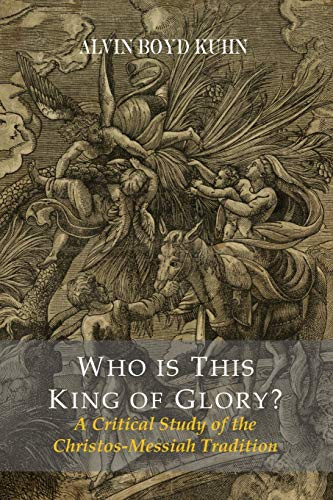 Who Is This King of Glory? a Critical Study of the Christos-Messiah Tradition