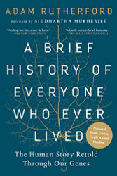 Brief History of Everyone Who Ever Lived: he Human Story Retold