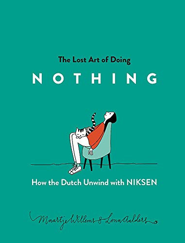 Lost Art of Doing Nothing: How the Dutch Unwind with Niksen