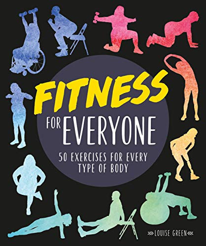 Fitness for Everyone: 50 Exercises for Every Type of Body