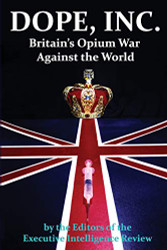 DOPE INC. Britain's Opium War Against the World