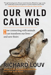 Our Wild Calling: How Connecting with Animals Can Transform Our