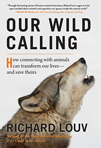 Our Wild Calling: How Connecting with Animals Can Transform Our