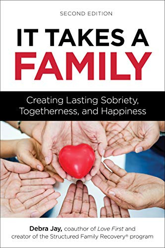 It Takes a Family: Creating Lasting Sobriety Togetherness and Happiness