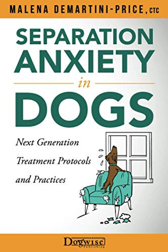 Separation Anxiety in Dogs: Next Generation Treatment Protocols and Practices