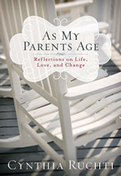 As My Parents Age: Reflections on Life Love and Change
