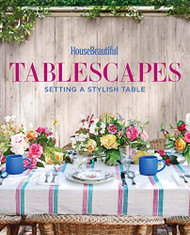 House Beautiful Tablescapes: Setting a Stylish Table
