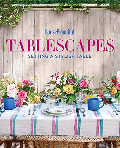House Beautiful Tablescapes: Setting a Stylish Table