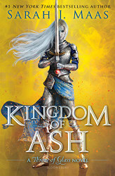 Kingdom of Ash (Throne of Glass 7)