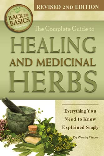 Complete Guide to Growing Healing and Medicinal Herbs