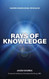 Rays of Knowledge: Sacred Knowledge Revealed