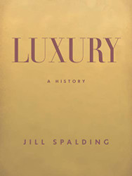 Luxury: A History