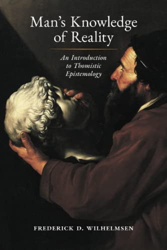 Man's Knowledge of Reality: An Introduction to Thomistic Epistemology