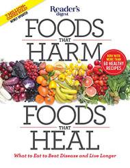 Foods That Harm Foods That Heal: What to Eat to Beat Disease and Live Longer