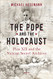 Pope and the Holocaust: Pius XII and the Secret Vatican Archives