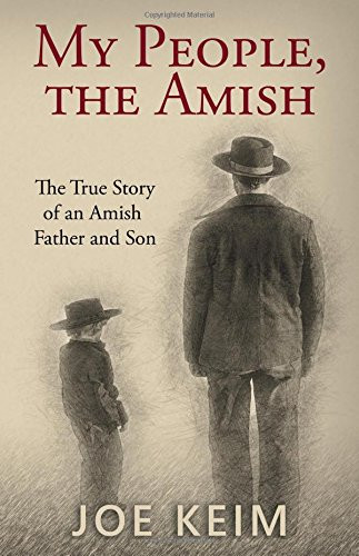 My People the Amish: The True Story of an Amish Father and Son