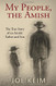 My People the Amish: The True Story of an Amish Father and Son