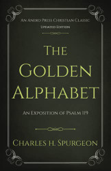 Golden Alphabet: An Exposition of Psalm 119