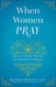 When Women Pray: Eleven Catholic Women on the Power of Prayer