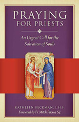 Praying for Priests: An Urgent Call for the Salvation of Souls