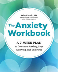 Anxiety Workbook: A 7-Week Plan to Overcome Anxiety