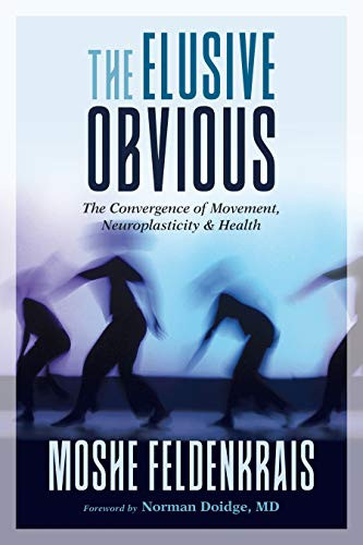 Elusive Obvious: The Convergence of Movement Neuroplasticity and Health