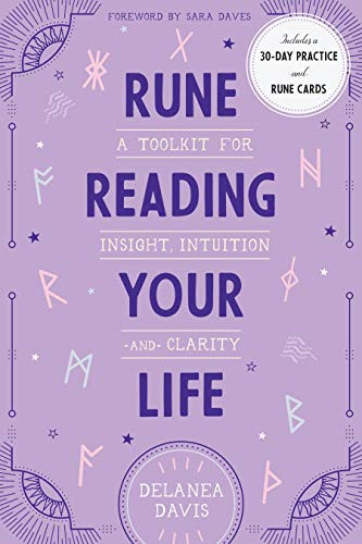 Rune Reading Your Life: A Toolkit for Insight Intuition and Clarity
