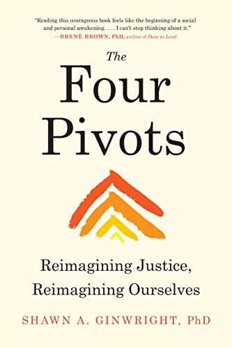 Four Pivots: Reimagining Justice Reimagining Ourselves