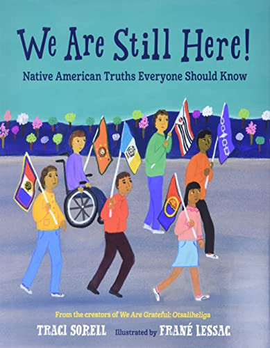 We Are Still Here!: Native American Truths Everyone Should Know