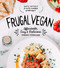 Frugal Vegan: Affordable Easy & Delicious Vegan Cooking