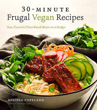 30-Minute Frugal Vegan Recipes: Fast Flavorful Plant-Based Meals on a Budget