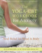 Yoga-CBT Workbook for Anxiety: Total Relief for Mind and Body