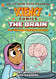 Science Comics: The Brain: The Ultimate Thinking Machine