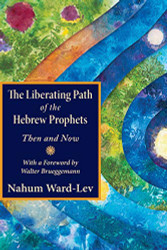 Liberating Path of the Hebrew Prophets: Then and Now