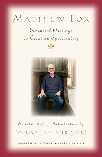 Matthew Fox: Essential Writings on Creation Spirituality