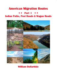 American Migration Routes Vol. 1 - Indian Paths Post Roads & Wagon Roads