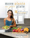 More Plants On Your Plate: Over 75 Fast and Easy Plant-Forward