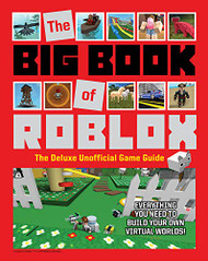 Big Book of Roblox: The Deluxe Unofficial Game Guide