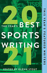 Year's Best Sports Writing 2021