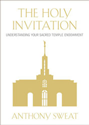 Holy Invitation: Understanding Your Sacred Temple Endowment