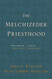 Melchizedek Priesthood: Understanding the Doctrine Living the Principles