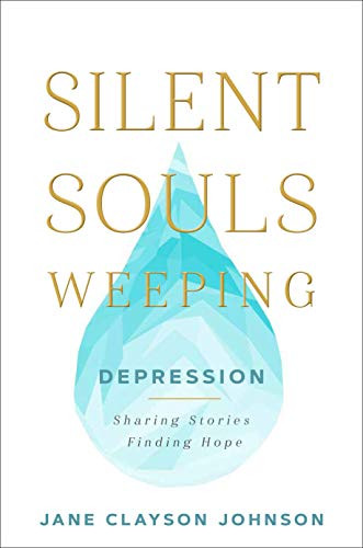 Silent Souls Weeping: Depression-Sharing Stories Finding Hope
