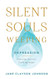 Silent Souls Weeping: Depression--Sharing Stories Finding Hope