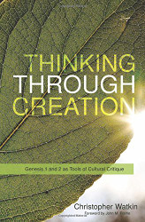 Thinking through Creation: Genesis 1 and 2 as Tools of Cultural Critique