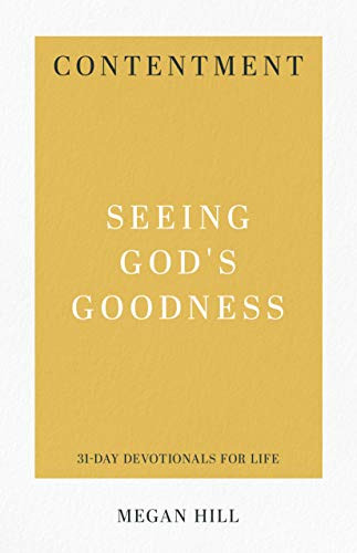 Contentment: Seeing God's Goodness