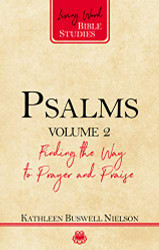 Psalms Volume 2: Finding the Way to Prayer and Praise (Living Word Bible Studies)